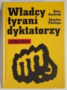 WŁADCY TYRANI DYKTATORZY LEKSYKON Axelrod Phillips