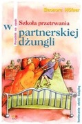 Szkoła przetrwania. W partnerskiej dżungli