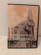 ZAGINIONE ŚWIATY TADŻ MAHAL STAROŻYTNE INDIE