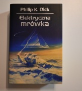 Elektryczna mrówka Philip K. Dick