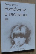 Pomówmy o zacinaniu – Renée Byrne  