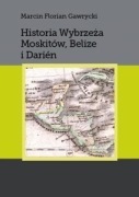 Historia Wybrzeża Moskitów, Belize+Historia Minas Gerais Marcin Gawrycki