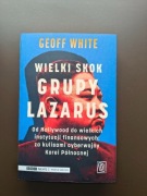 Wielki skok Grupy Lazarus [Geoff White]