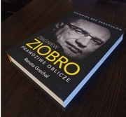 ZBIGNIEW ZIOBRO PRAWDZIWE OBLICZE CZŁOWIEK BEZ SKRUPUŁÓW Renata Grochal