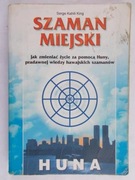 King Serge Kahili - Szaman miejski 