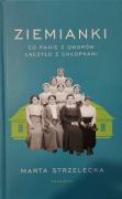 Ziemianki. Co panie z dworów łączyło z chłopkami Marta Strzelecka