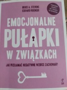Emocjonalne pułapki w związkach. Jak przełamać negatywne wzorce zachowań?