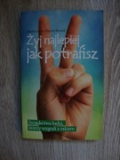 Żyj najlepiej jak potrafisz Maciej Kozioł Maria Jagas