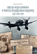 Grecka wojna domowa w świetle polskiej prasy krajowej lat 1944-1949