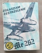 Zgłaszam zestrzelenie Me 262 - Wacław Król - Żółty tygrys 