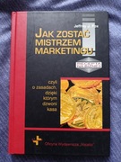 Jak zostać mistrzem marketingu - J. Fox Jeffrey