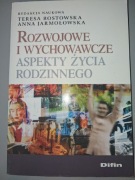 Rozwojowe i wychowawcze aspekty życia rodzinnego Anna Jarmołowska