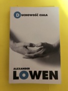 Duchowość ciała. Alexander Lowen. 