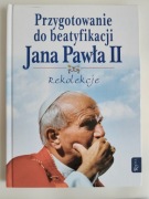 Przygotowanie do beatyfikacji Jana Pawła II. Rekolekcje - Romanik Henryk