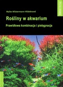 Rośliny w akwarium Prawidłowa kombinacja i pielęgnacja
