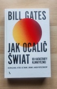Jak ocalić świat od katastrofy klimatycznej Bill Gates