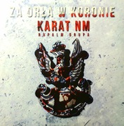 Karat NM Napalm Grupa – Za Orła W Koronie (CD, 2017?)