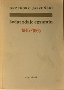 Świat zdaje egzamin Grzegorz Jaszuński