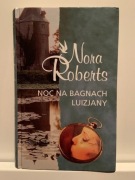 NORA ROBERTS - NOC NA BAGNACH LUIZJANY