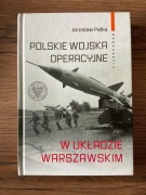POLSKIE WOJSKA OPERACYJNE W UKŁADZIE WARSZAWSKIM Jarosław Palka