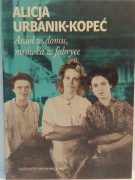 Anioł w domu, mrówka w fabryce 