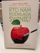 KTO NAM PODKŁADA ŚWINIĘ Udo Pollmer