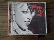Płyta CD - PINK - TRY THIS 
