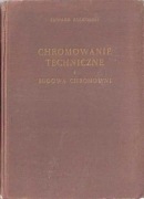 Chromowanie techniczne i budowa chromowni - Edward Żmihorski P bdb!