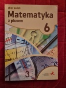 Zbiór zadań Matematyka z plusem 6