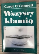 Wszyscy kłamią Carol O'Connell