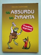 OD ABSURDU DO ŻYRANTA Trudne wyrazy