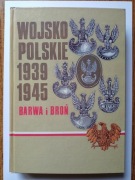 Wojsko Polskie 1939-1945: Barwa i broń wydanie II, praca zbiorowa 