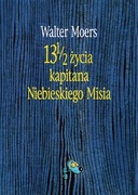 13 1/2 życia kapitana Niebieskiego Misia Walter Moers