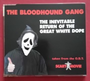 THE BLOODHOUND GANG The Inevitable Return of the Great White Dope