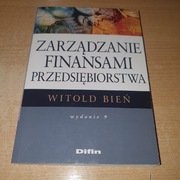 Zarządzanie finansami przedsiębiorstwa Witold Bień wydanie 9