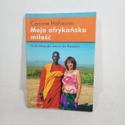 Moja afrykańska miłość Biała Masajka wraca do Barsaloi. Corinne Hofmann