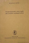 Pozaprofesjonalny obraz nauki jako problem socjologii kultury - Sitek