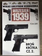 WLU Wielki Leksykon Uzbrojenia Wrzesień 1939 Broń krótka Cz.2 289