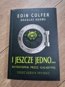 i jeszcze jedno... Autostopem przez galaktykę Eoin Colfer Douglas Adams