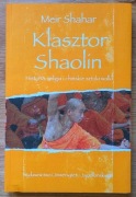 Meir Shahar - Klasztor Shaolin. Historia, religia i chińskie sztuki walki