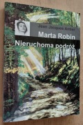 Marta Robin Nieruchoma podróż – Jean Jacques Antier