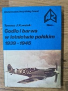 Godło i barwa w lotnictwie polskim 1939-1945 - Tomasz J Kowalski