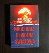 Nadchodzi III wojna światowa - Bartosiak, Zychowicz