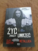 Żyć znaczy umrzeć Cliff Burton Joel McIver