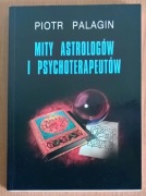 Piotr Palagin "Mity astrologów i psychoterapeutów"