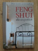 Feng Shui dla wszystkich. Luc Antoine 