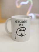 Kubek z Florkiem NIE WKURWIAJ MNIE Śmieszny Prezent Biuro