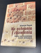 Ku ochronie i zbawieniu. Studia nad fenomenem śladów dołkowych - S. Pauch