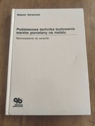 Yamamoto - Podstawowa technika budowania warstw porcelany w metalu 