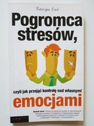 Pogromca stresów, czyli Jak ... Katarzyna Lorek